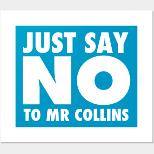 Just Say No To Mr Collins Posters and Art